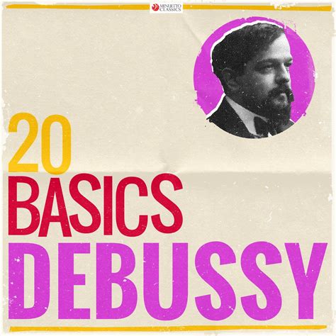 ‎20 Basics Debussy 20 Classical Masterpieces By Various Artists On Apple Music