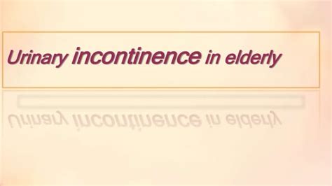 Urinary Incontinence In Elderly Pptx