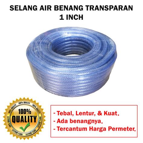 Jual SELANG AIR BENING TRANSPARAN SELANG AIR BENANG UKURAN 1 INCH PER