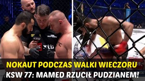 Nokaut Podczas Walki Wieczoru Xtb Ksw Mamed Rzuci Pudzianem Youtube