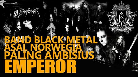 EMPEROR PERJALANAN SINGKAT BAND BLACK METAL PALING AMBISIUS SEPANJANG