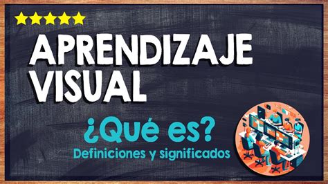 Caracter Sticas Del Estilo De Aprendizaje Visual Potencia Tu Proceso