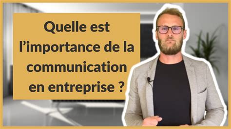 Quelle Est Limportance De La Communication En Entreprise Youtube