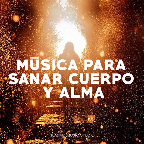 Música para sanar cuerpo y alma Healing Music Album de Healing