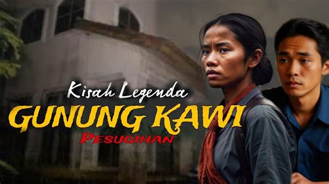 Kisah Legenda Gunung Kawi Misteri Pesugihan Yang Terlarang Youtube