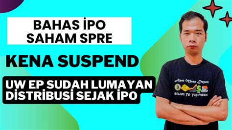 Bahas Ipo Saham Spre Yang Kena Uma Masih Di Gas Naik Terus Akhirnya