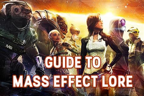 Mass Effect Guide Mass Effect Lore