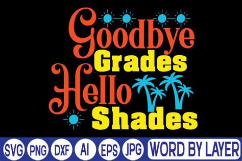 Goodbye Grades Hello Shades Svg Design Graphic By DigitalArt Creative