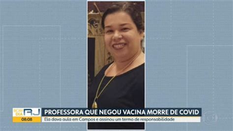 Professora Que Se Negou A Tomar A Vacina Morre De Covid Em Campos Bom