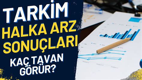 TARKİM HALKA ARZ SONUÇLARI tarkm kaç lot verdi borsada ne zaman