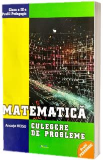 Matematica Culegere De Probleme Pentru Clasa A Ix Profil Pedagogic