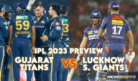 Ipl 2023 Gujarat Titans Vs Lucknow Super Giants 51st Match Preview