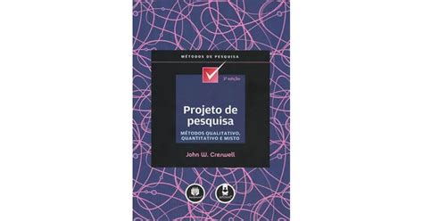 Projeto De Pesquisa M Todos Qualitativo Quantitativo E Misto By John