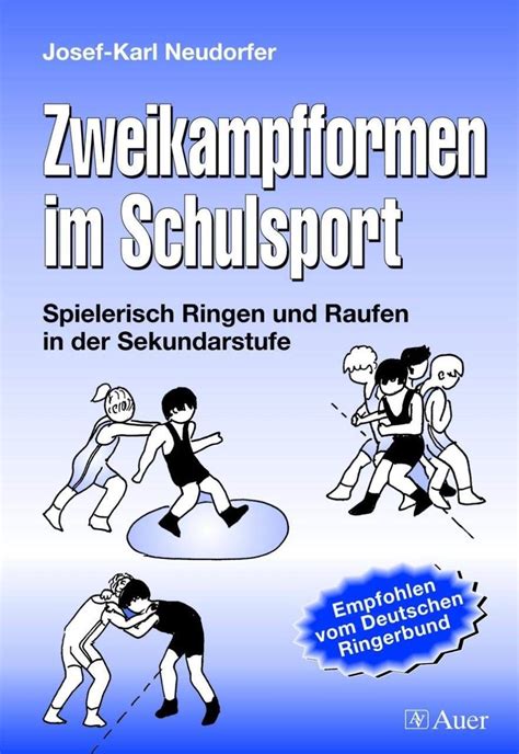 Zweikampfformen Im Schulsport Spielerisch Ringen Und Raufen In Der