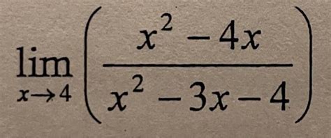 Solved Limx→4x2−3x−4x2−4x