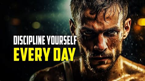 Discipline Yourself Every Day Best Self Discipline Motivational Speech Video Youtube