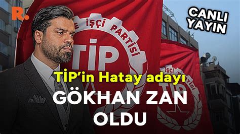 TİP in Hatay Büyükşehir Belediye Başkan Adayı Gökhan Zan oldu CANLI