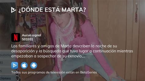 Dónde ver Dónde está Marta temporada 1 episodio 1 full streaming