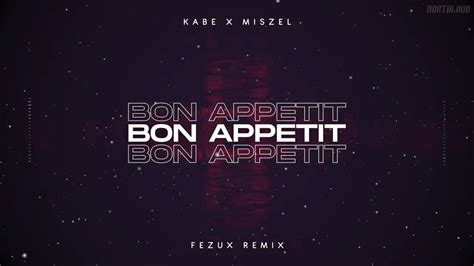 Kabe x Miszel - Bon Appetit (Fezux Remix) - YouTube