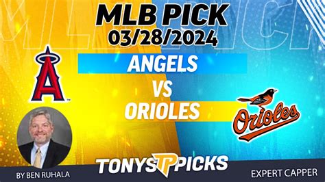 LA Angels Vs Baltimore Orioles 3 28 2024 FREE MLB Picks And