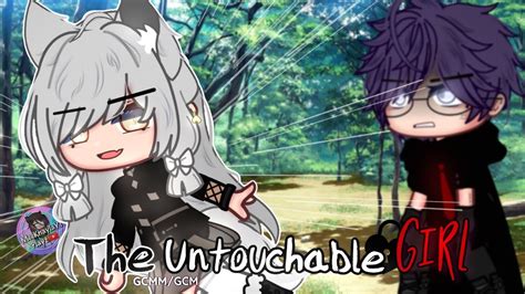 The Untouchable Girl Gcm Gcmm Gacha Club Mini Movie Youtube