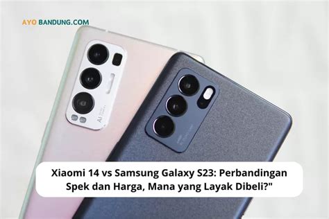 Xiaomi Vs Samsung Galaxy S Perbandingan Spek Dan Harga Mana Yang