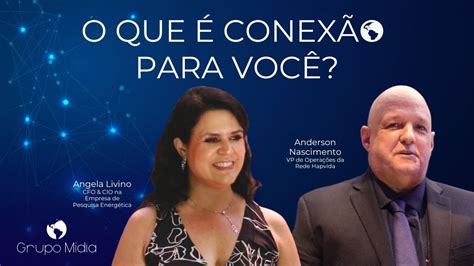 O que é conexão para Anderson Nascimento e Angela Livino YouTube