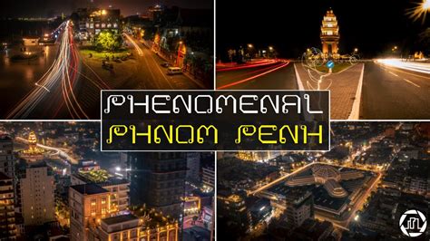 Phenomenal Phnom Penh Timelapse Tour Cambodia 🇰🇭 Youtube