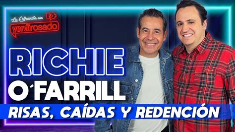 RICARDO O FARRILL RISAS CAÍDAS Y REDENCIÓN La entrevista con Yordi