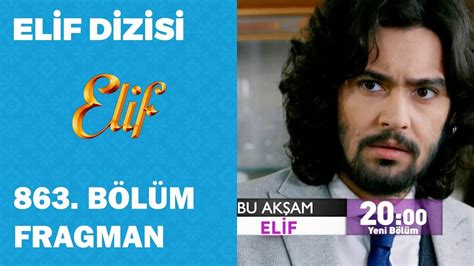 Elif Dizisi 863 Bölüm Fragmanı Youtube