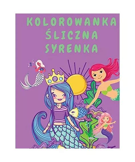 KOLOROWANKA ŚLICZNA SYRENKA Kolorowanka dla dziewczynek Kolorowanki