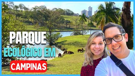 PARQUE ECOLÓGICO O QUE FAZER EM CAMPINAS SP YouTube