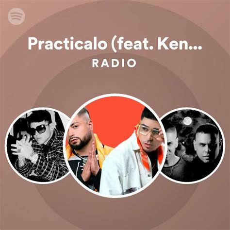 Practicalo Feat Kenai Kevin Roldan And Mackie Radio Playlist By Spotify Spotify