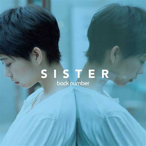 Back Numberのニューシングル「sister」、cdジャケットに続きmvにも女優 森川葵が登場 Barks