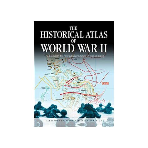 Buy The Historical Atlas of World War II: 170 Maps That Chart the Most ...