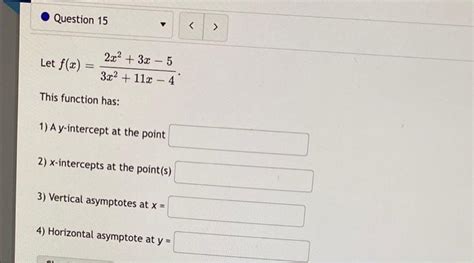 Solved Let F X 3x2 11x−42x2 3x−5 This Function Has 1 A