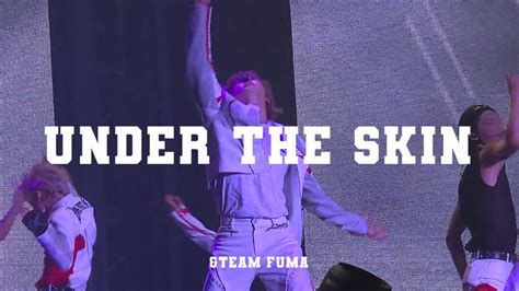 Under The Skin Team Fuma Youtube