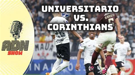 Universitario Vs Corinthians NarraciÓn En Vivo Youtube