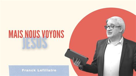 Mais nous voyons Jésus Franck Lefillatre 23 01 2022 YouTube