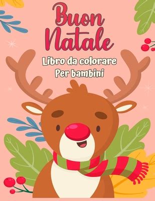 Buon Natale Libro Da Colorare Per Bambini 4 8 Divertenti Attivit Da