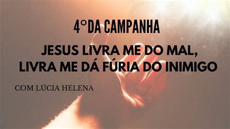 ORAÇÃO DA NOITE 23H 4DIA DA CAMPANHA JESUS LIVRA ME DO MAL LIVRA ME