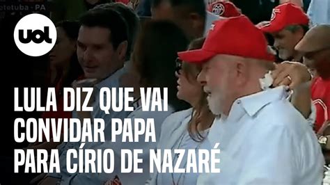 Lula diz que vai chamar papa Francisco para vir ao Círio de Nazaré