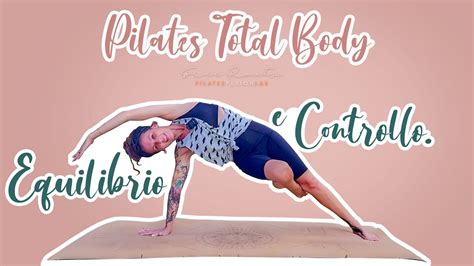 Min Pilates Total Body Allenamento Equilibrio E Controllo Youtube