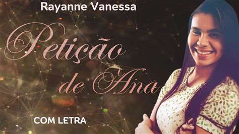 Rayanne Vanessa Peti O De Ana Letra Videoletra Gospel Musics