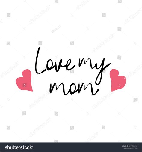 Love My Mom Hand Drawn Lettering Stock Vector Royalty Free 2011701932