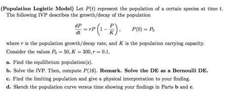 Solved Population Logistic Model Let P T Represent The