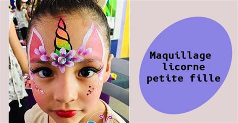 Maquillage licorne petite fille simple facile et rapide astuces étapes