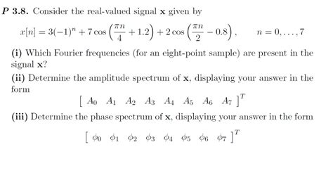 Solved Consider The Real Valued Signal X Given By X [n] 3