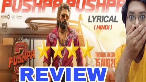 Pushpa Pushpa Song Reaction Pushpa Pushpa Lyrical Video Review