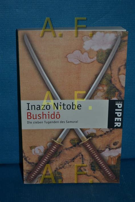 Bushidô sieben Tugenden des Samurai Piper Taschenbuch Band 24680